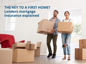 Lenders mortgage insurance explained - could it be the key to a first home?